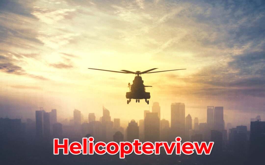 Helicopterview: de sleutel tot effectief leiderschap